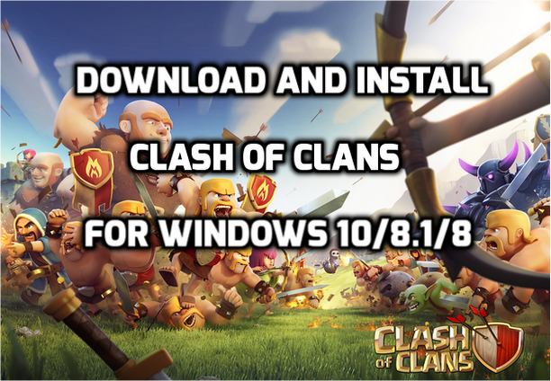download and install clash of clans for windows pc